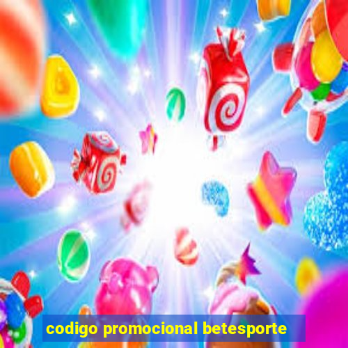 codigo promocional betesporte